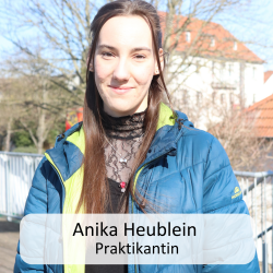 Anika Heublein
<br />Praktikantin Anika Heublein